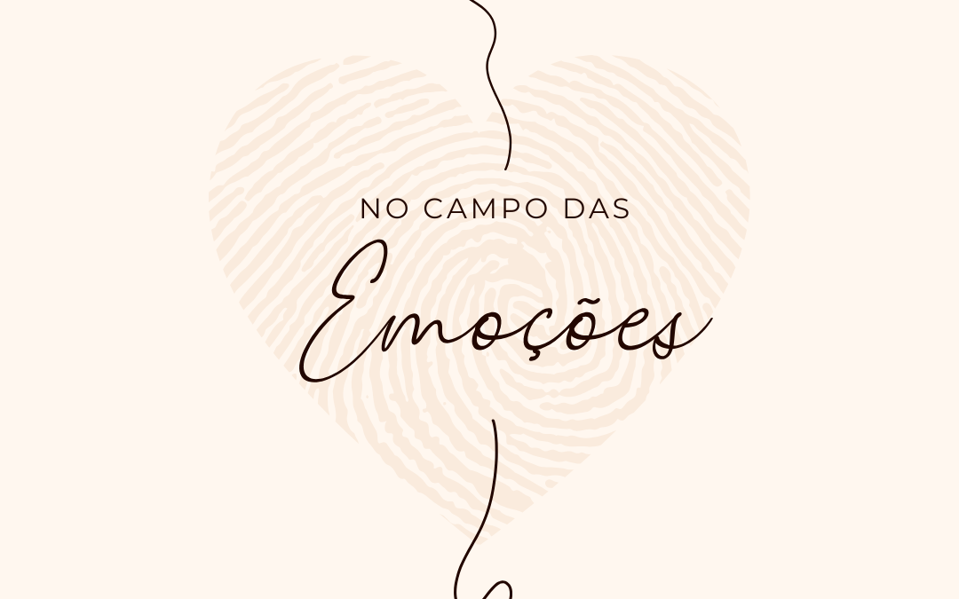 No campo das emoções