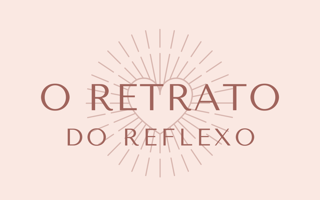 O Retrato do Reflexo