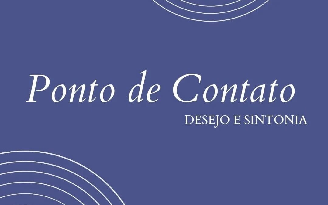 Ponto de Contato – Desejo e Sintonia