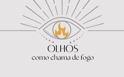 Olhos como Chama de Fogo